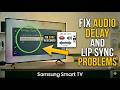 How to Fix Audio Delay and Lip Sync Problems on Any Samsung Smart TV