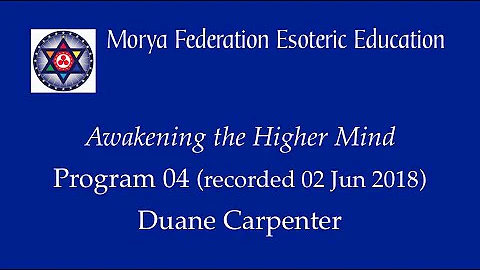 Awakening the Higher Mind 04 - Duane Carpenter