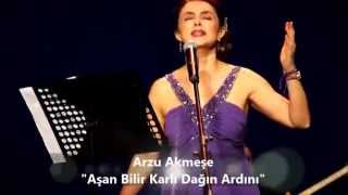 Arzu Akmeşe ♫♪Aşan Bilir Karlı Dağın Ardını ♫♪