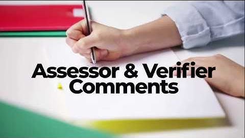 Assessor and Verifier Comments.