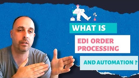 What is EDI Order Processing & Automation? #ediconsultants #ediserviceprovider