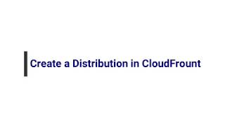 Creating a CloudFront Distribution with S3 in Amazon AWS