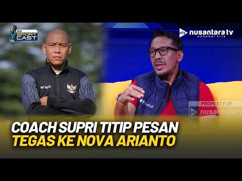 Harapan Besar untuk Nova Arianto, Coach Supri: Harus Bisa Transfer Pengetahuan Menyeluruh! | NTV