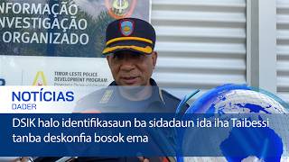 DSIK halo identifikasaun ba sidadaun ida iha Taibessi tanba deskonfia bosok ema