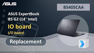 ASUS ExpertBook B5 G2 (14'' Intel) IO board Replacement  | ASUS SUPPORT