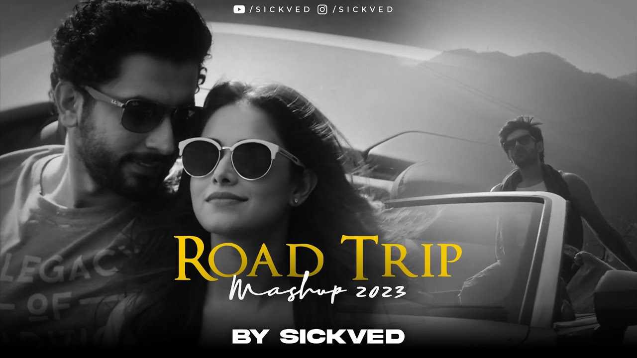 Road Trip Mashup 2023  SICKVED  Kasto Mazza  Mere Yaraa  Maahi Ve  Bollywood Travelling Songs