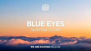 NLSN - Blue Eyes (feat. CLOSR)