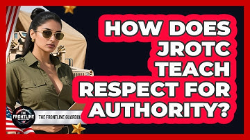 How Does JROTC Teach Respect For Authority? - The Frontline Guardians