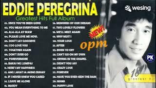 Eddie Peregrina Best Songs Full Album - Eddie Peregrina Nonstop Opm Classic Song - Filipino Music