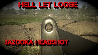 Hell Let Loose - Bazooka Headshot