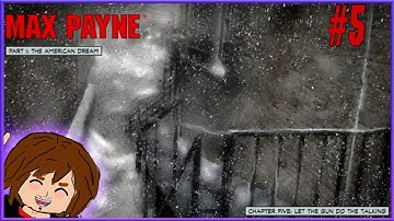Max Payne -(5)- Part I; Chapter V: Let the gun do the talking