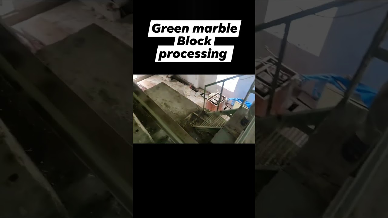 Green marble block processing to Slab 