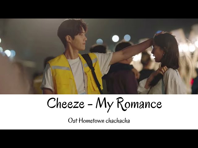 CHEEZE(치즈) - My Romance OST/Soundtrack Hometown Chachacha (갯마을 차차차) Lyrics Han/Rom/Eng Sub class=