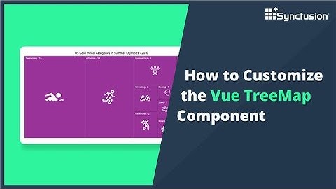 How to Customize the Vue TreeMap Component