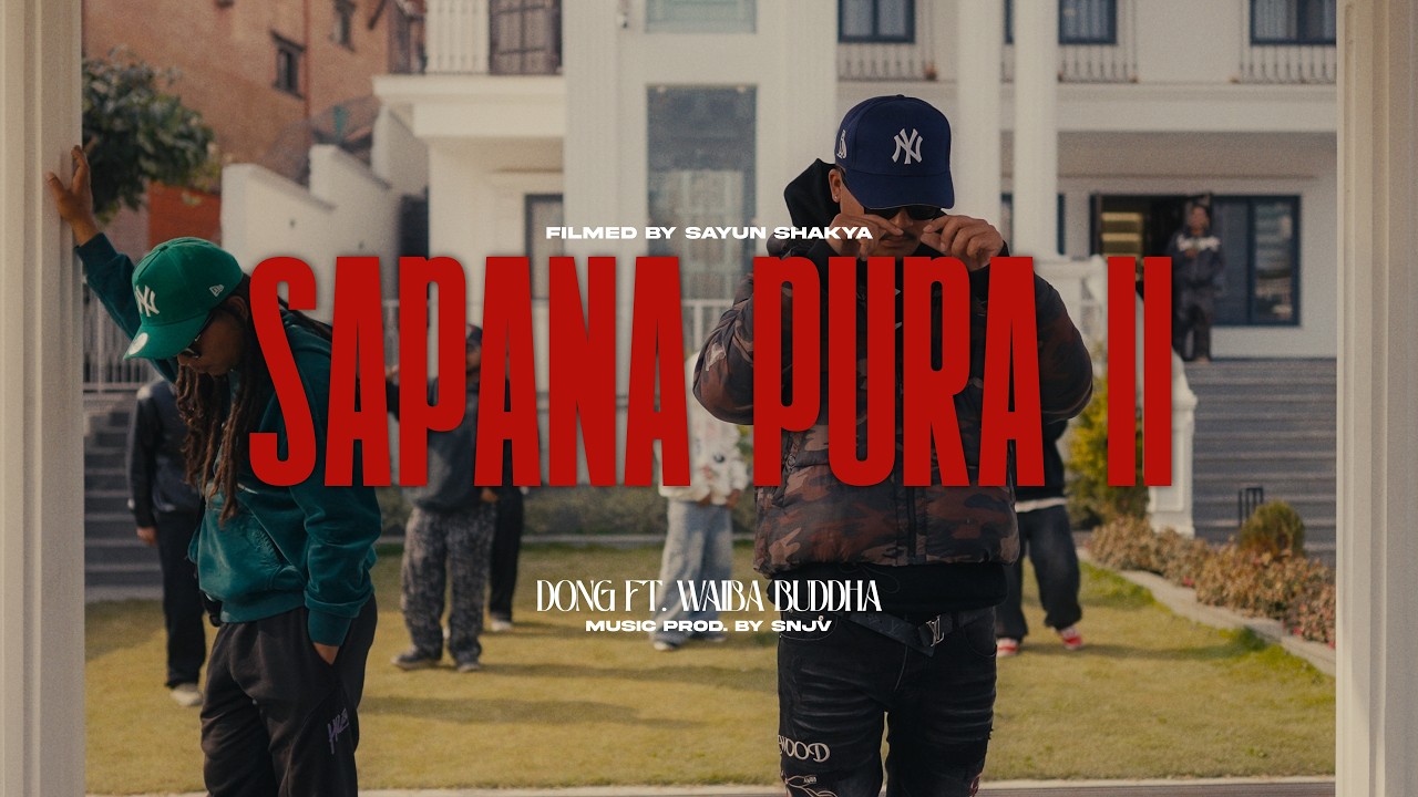 DONG - Sapana Pura II ft. Waiba Buddha ( Official Music Video )