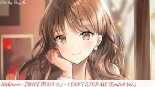 【Nightcore】~TWICE (트와이스) - I CAN'T STOP ME (English Ver.)