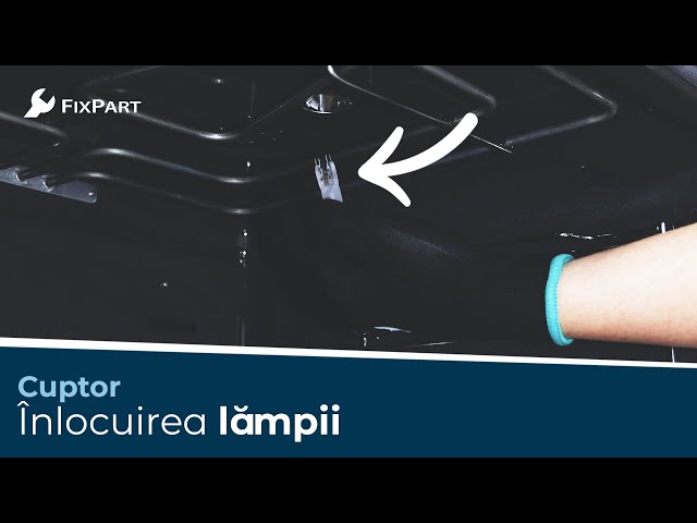Cum înlocuiesc lampa cuptorului meu? - FixPart