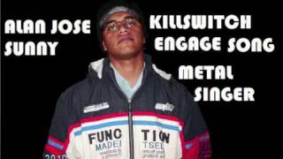 ALAN JOSE SUNNY'S SONG 18 KILLSWITCH ENGAGE BREAK THE SILENCE