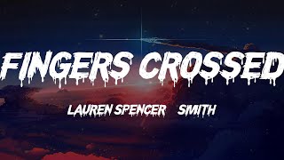 Lauren Spencer-Smith - Fingers Crossed (Lyrics)