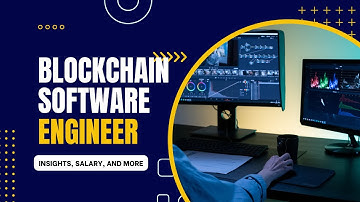 Blockchain Engineer: Career Insights, Salary, and More