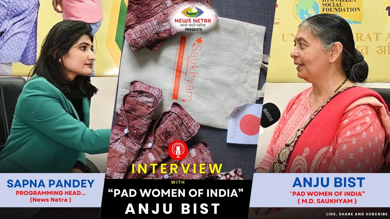 Pad Women Of INDIA | Anju Bist | exclusive interview | 