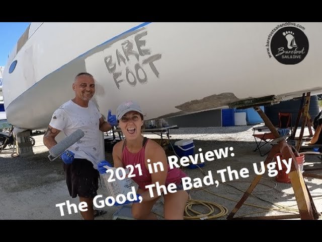 2021 in Review! The Good the Bad the Ugly (S3 E18 Barefoot Sail and Dive)