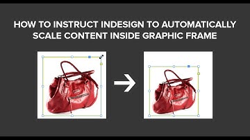 How to Instruct InDesign to Automatically Scale Content inside Graphic Frame