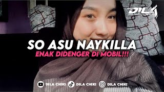 Dj So Asu Naykilla Mengkane Fyp Viral Tiktok 2026