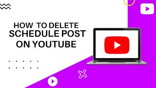 How To Delete Schedule Post On Youtube