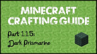 Minecraft Crafting Guide - Part 115: Dark Prismarine