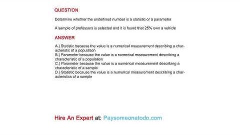 Determine whether the underlined number is a statistic or a parameterA sample of professors...