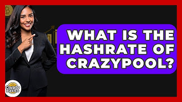 What Is The Hashrate Of CrazyPool? - CryptoBasics360.com