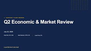 Q2 2026 Quarterly Economic & Market Review Webinar