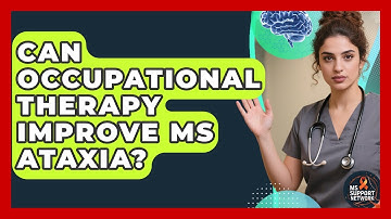 Can Occupational Therapy Improve MS Ataxia? - MS Support Network