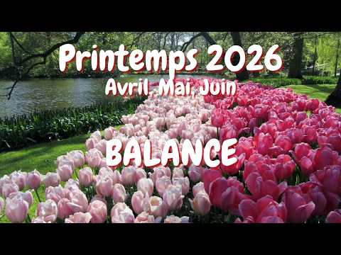 ♎️ BALANCE ♎️ PRINTEMPS 2026 💐🍀 Ce qui vient vers vous 🍀 lecture intuitive tarot 🧿