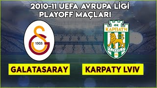 Galatasaray - Karpaty Lviv Maçları 2010-11 Avrupa Ligi Ön Eleme