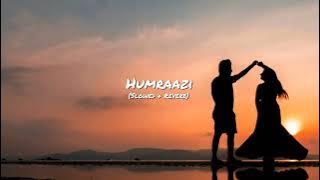 Humraazi (Slowed   Reverb) | By Music Tube