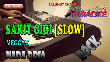 SAKIT GIGI [KARAOKE SLOW BEAT] MEGGY Z ll NADA PRIA B=DO