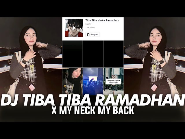 DJ TIBA TIBA RAMADHAN X MY NECK MY BACK VIRAL TIK TOK 2024!!! class=