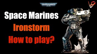 How to play Iron Hands Space Marines in 10th Edition - Guide | Ironstorm Spearhead