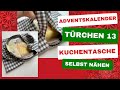 Adventskalender Türchen 13 - Kuchentasche nähen - DIY mit Annas Nähschule