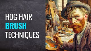 Unleash the Beast! Hog Hair Brush Techniques for Textured Masterpieces (FREE Preview!)