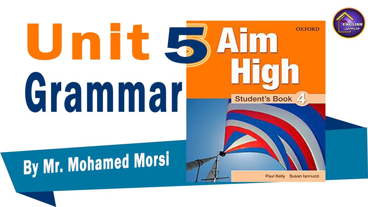 شرحAim High4 Unit 5 grammar