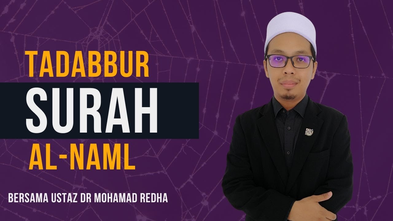 Tadabbur Surah al-Naml - Kisah Nabi Sulaiman, Semut, Burung Hudhud & Permaisuri Saba'