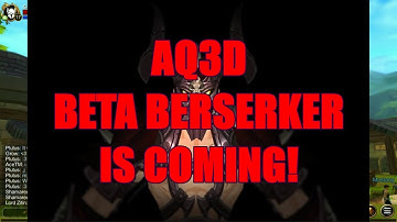 AQ3D BETA BERSERKER Is Coming! AdventureQuest 3D