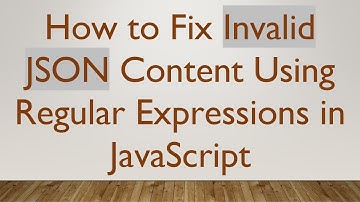 How to Fix Invalid JSON Content Using Regular Expressions in JavaScript