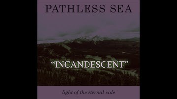 Pathless Sea - Incandescent