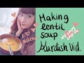 Kurdish vlog - making Niskena / red lentil soup