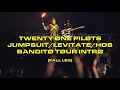 twenty one pilots - Jumpsuit/Levitate/Heavydirtysoul Bandito Tour Intro Fall Leg