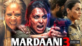 Mardaani 3 Movie | Rani Mukerji | Mallika Prasad | Facts &amp; Review 